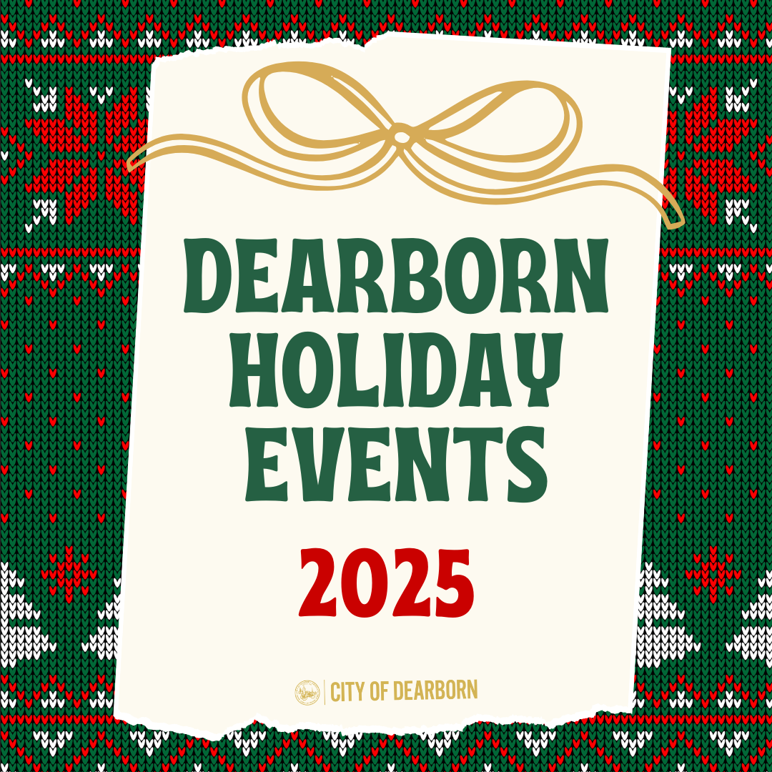 Dearborn Holiday Events 2025